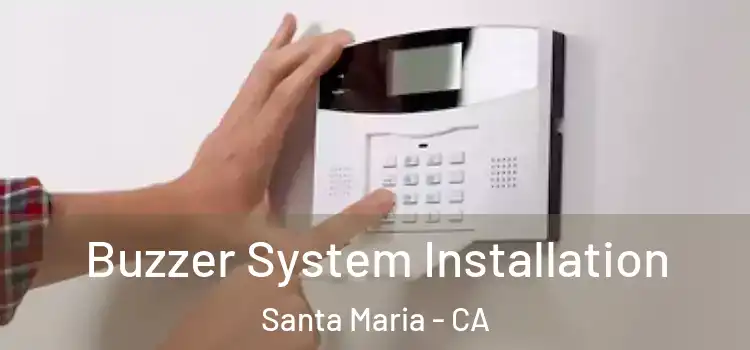 Buzzer System Installation Santa Maria - CA