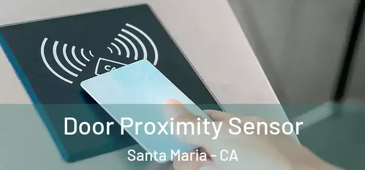 Door Proximity Sensor Santa Maria - CA